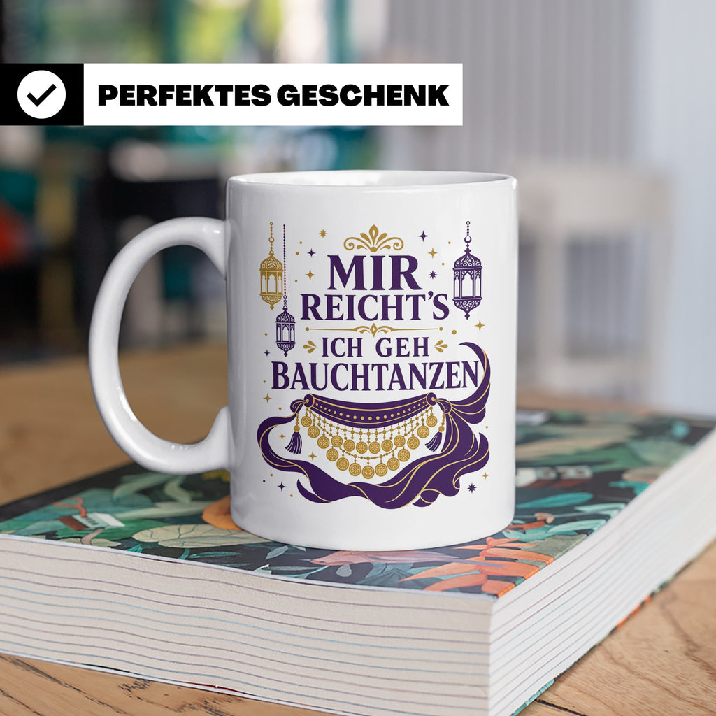 Bauchtanz Tasse Mir reichts ich geh Bauchtanzen - Geschenk f – Weiß [farbe:weiß]