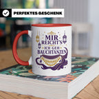 Bauchtanz Tasse Mir reichts ich geh Bauchtanzen - Geschenk f – Rot [farbe:rot]