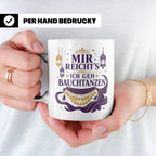 Bauchtanz Tasse Mir reichts ich geh Bauchtanzen - Geschenk f – Weiß [farbe:weiß]