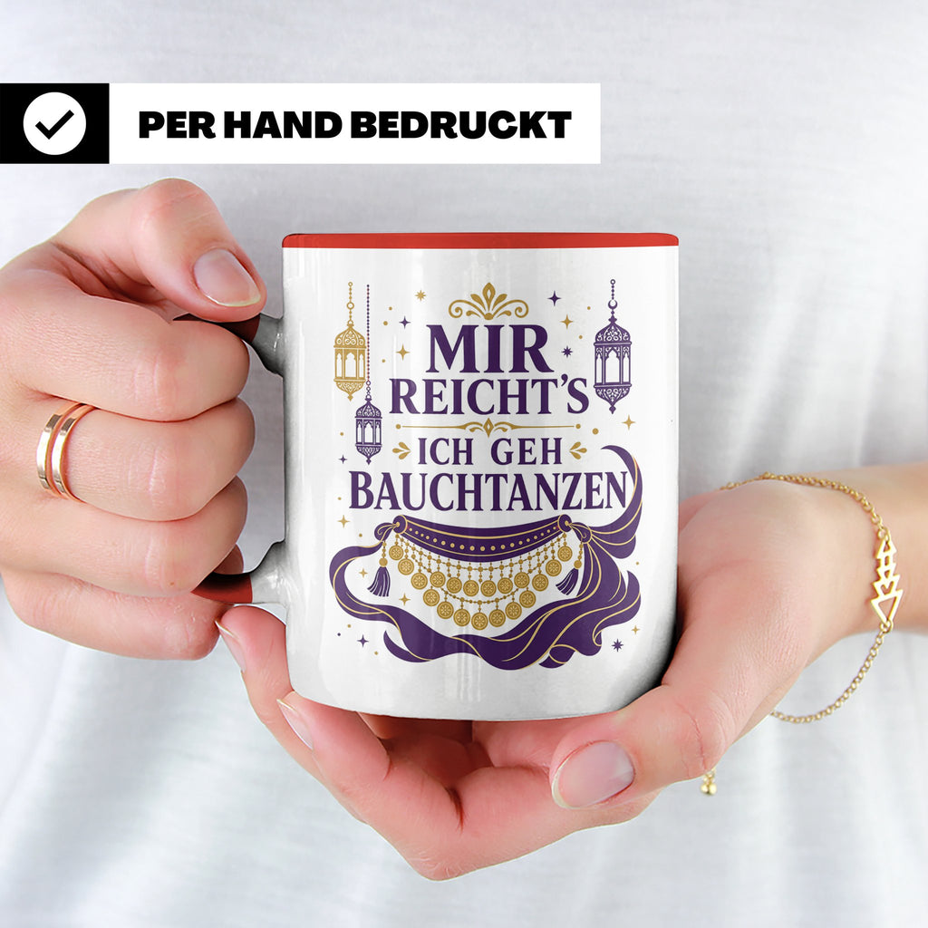 Bauchtanz Tasse Mir reichts ich geh Bauchtanzen - Geschenk f – Rot [farbe:rot]