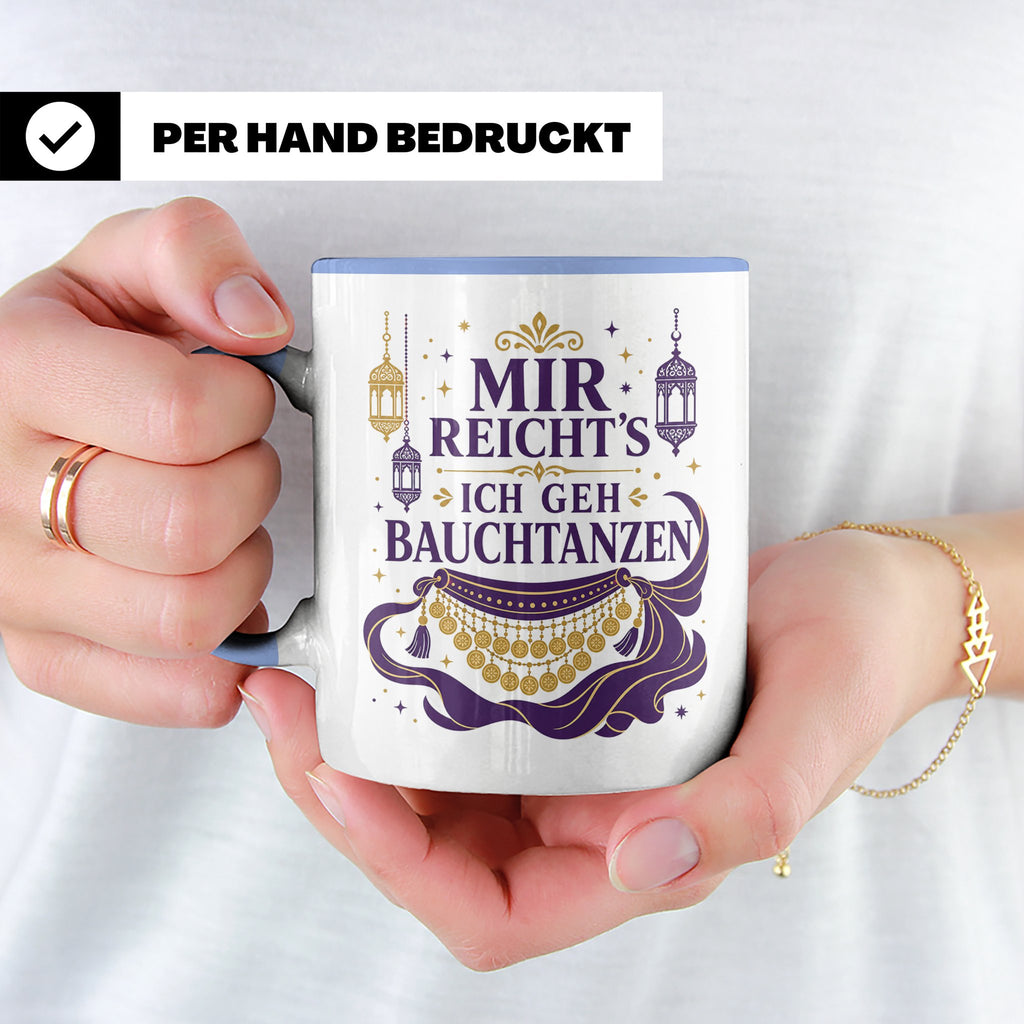 Bauchtanz Tasse Mir reichts ich geh Bauchtanzen - Geschenk f – Blau [farbe:blau]