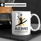Jazz Dance Tasse Jazz Dance ist meine Therapie - Geschenk fü – Weiß [farbe:weiß]