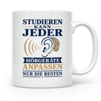 Hörakustiker Tasse Studieren kann jeder Hörgeräte anpassen n – Weiß [farbe:weiß]