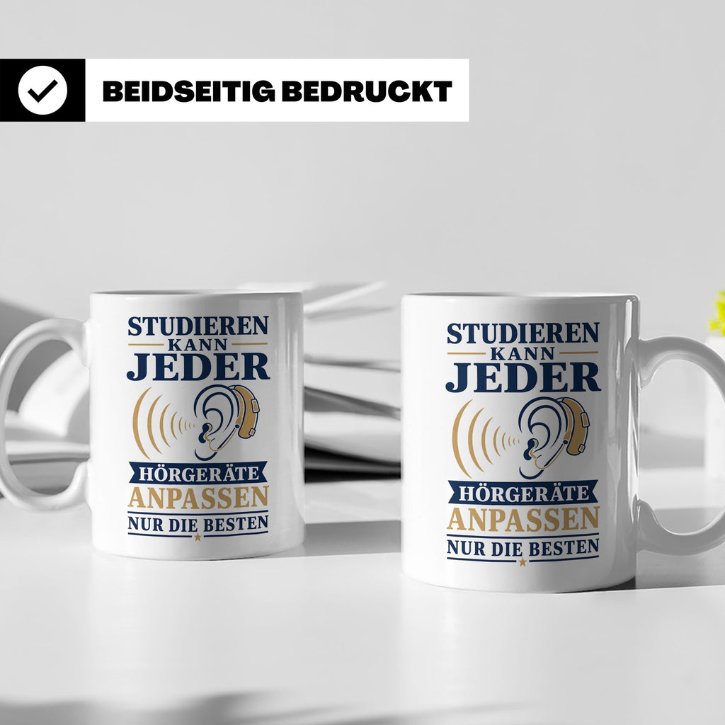 Hörakustiker Tasse Studieren kann jeder Hörgeräte anpassen n – Weiß [farbe:weiß]