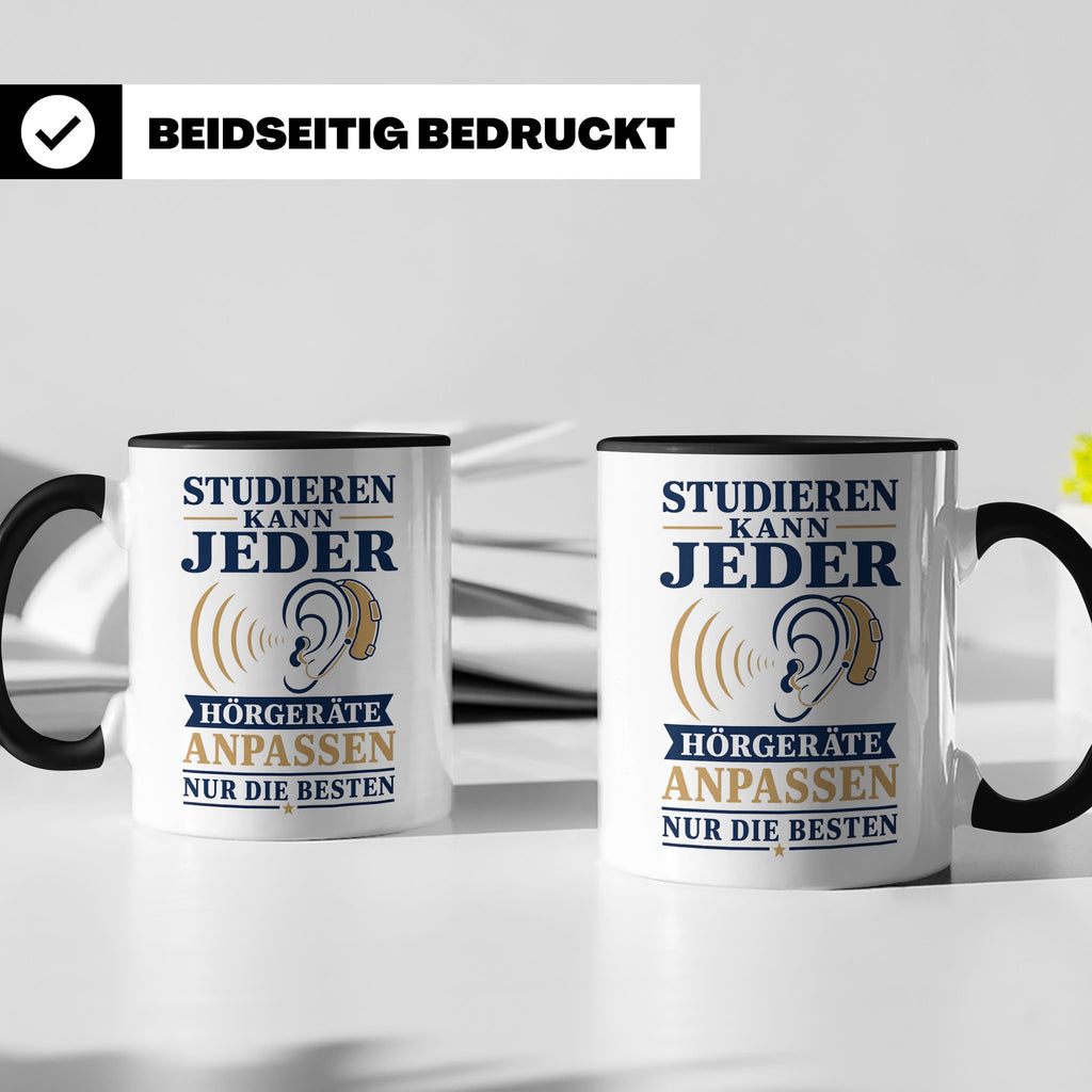 Hörakustiker Tasse Studieren kann jeder Hörgeräte anpassen n – Schwarz [farbe:schwarz]