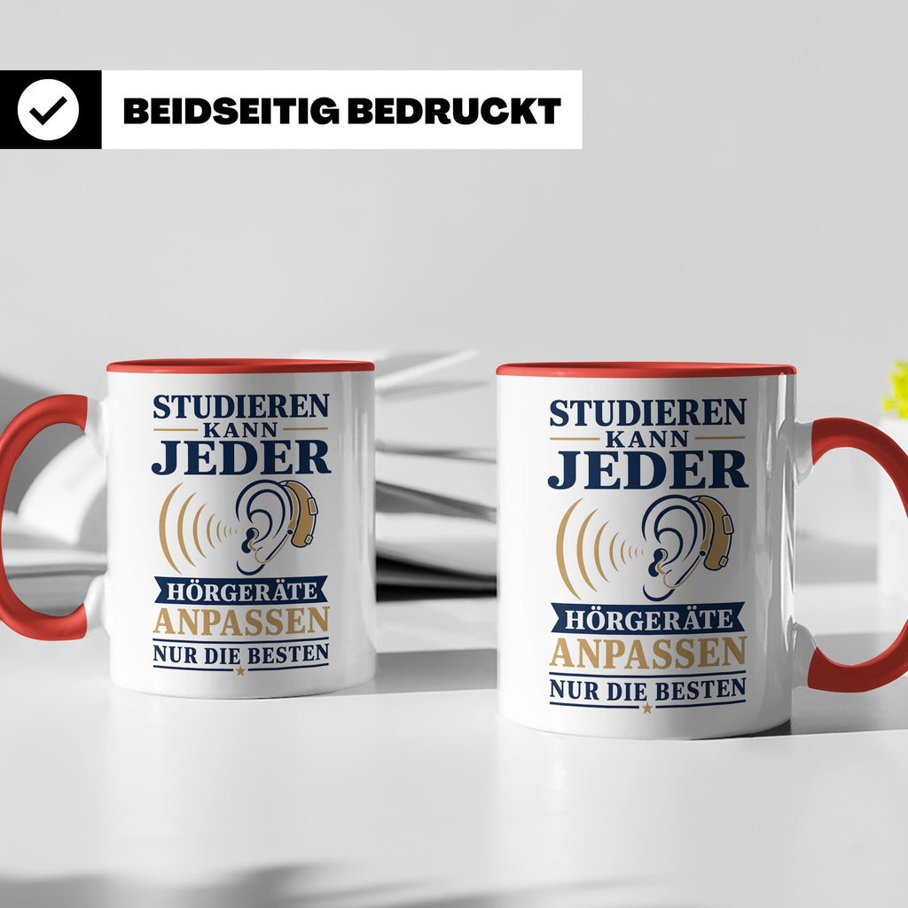 Hörakustiker Tasse Studieren kann jeder Hörgeräte anpassen n – Rot [farbe:rot]
