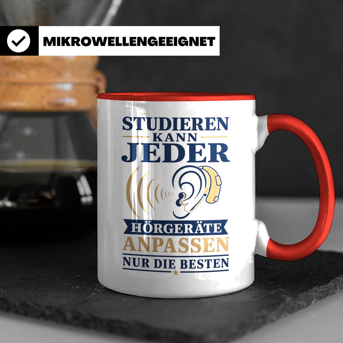Hörakustiker Tasse Studieren kann jeder Hörgeräte anpassen n – Rot [farbe:rot]