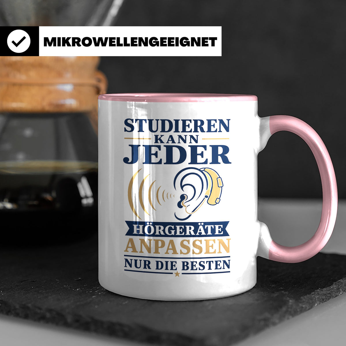 Hörakustiker Tasse Studieren kann jeder Hörgeräte anpassen n – Rosa [farbe:rosa]