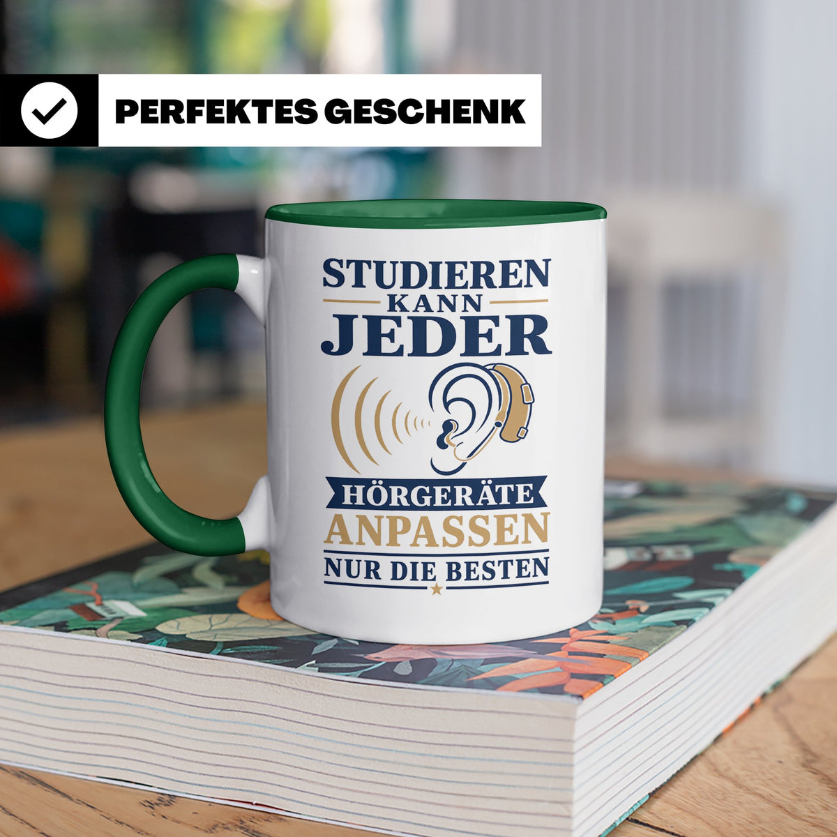 Hörakustiker Tasse Studieren kann jeder Hörgeräte anpassen n – Grün [farbe:grün]
