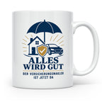 Versicherungsmakler Tasse Alles wird gut der Versicherungsma – Weiß [farbe:weiß]