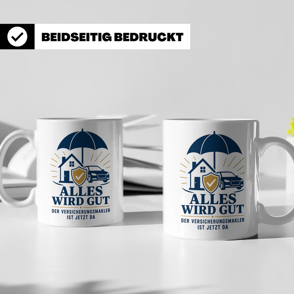 Versicherungsmakler Tasse Alles wird gut der Versicherungsma – Weiß [farbe:weiß]