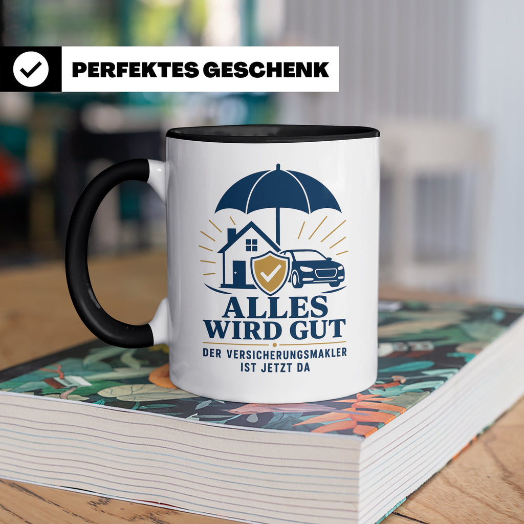 Versicherungsmakler Tasse Alles wird gut der Versicherungsma – Schwarz [farbe:schwarz]