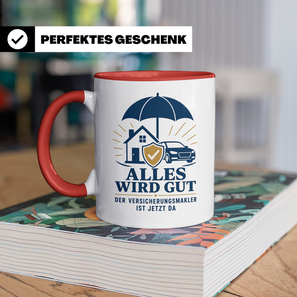 Versicherungsmakler Tasse Alles wird gut der Versicherungsma – Rot [farbe:rot]