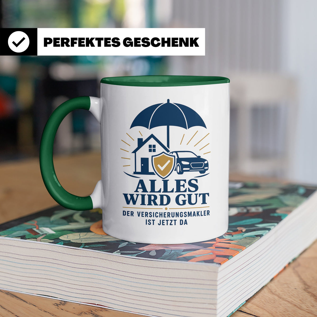 Versicherungsmakler Tasse Alles wird gut der Versicherungsma – Grün [farbe:grün]