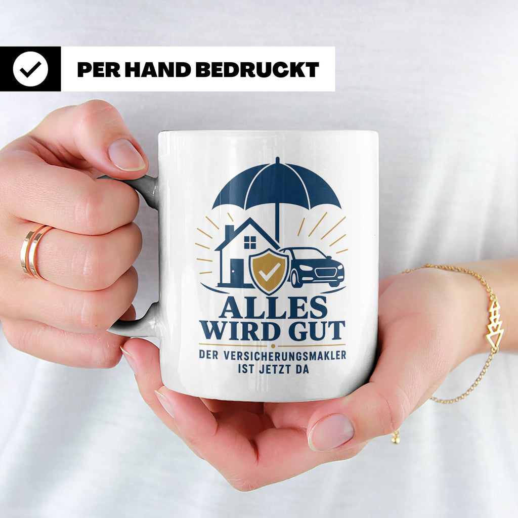 Versicherungsmakler Tasse Alles wird gut der Versicherungsma – Weiß [farbe:weiß]