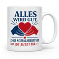Sozialarbeiter Tasse Alles wird gut der Sozialarbeiter ist j – Weiß [farbe:weiß]