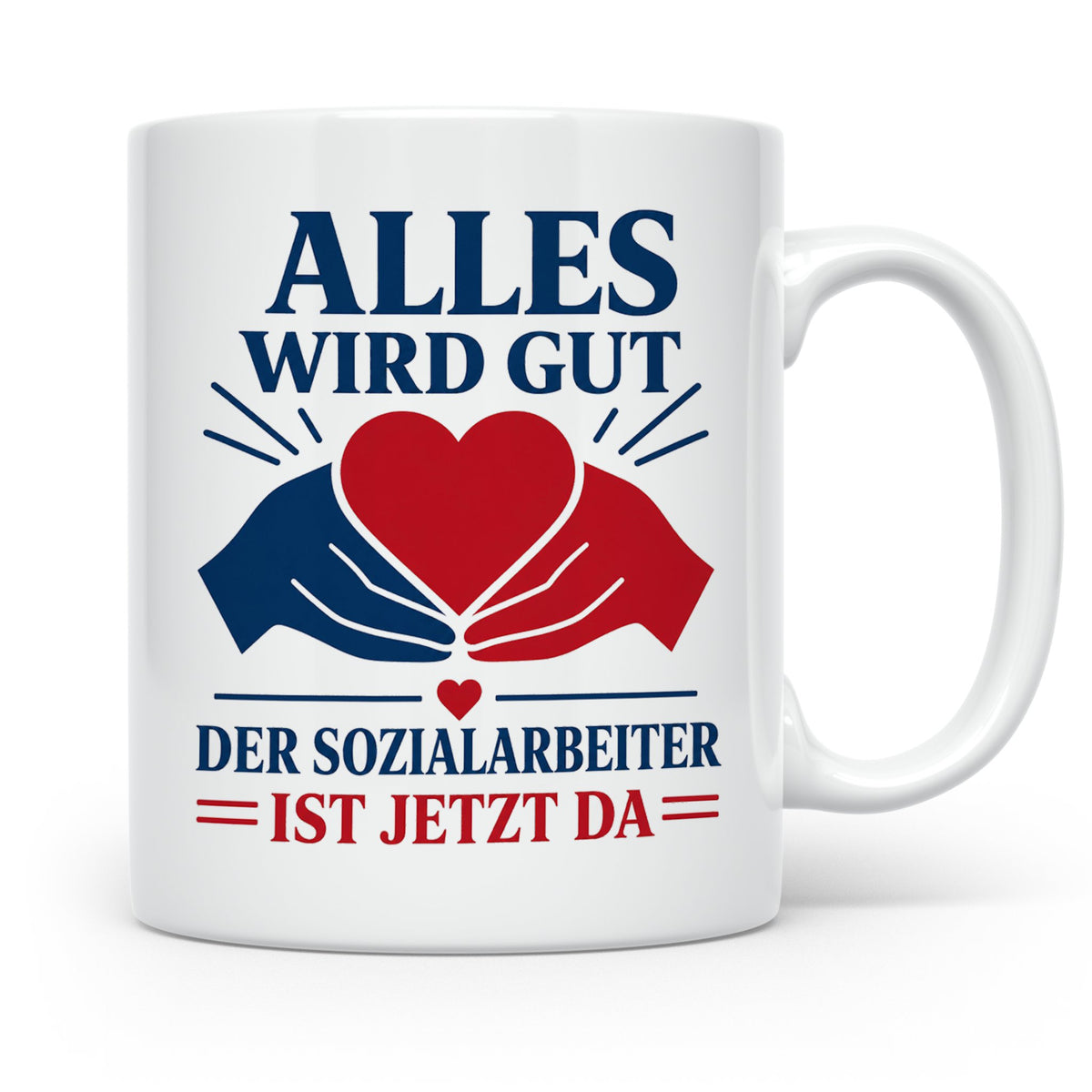 Sozialarbeiter Tasse Alles wird gut der Sozialarbeiter ist j – Weiß [farbe:weiß]