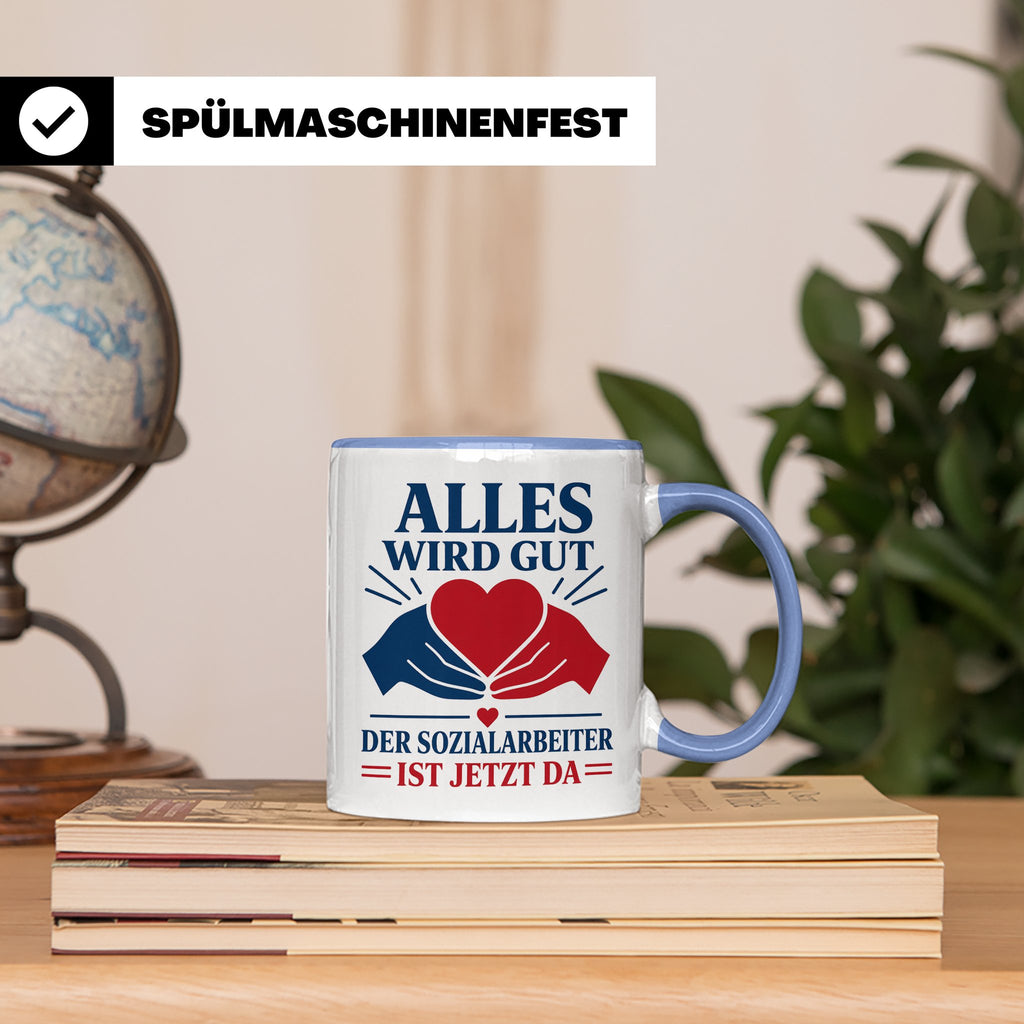 Sozialarbeiter Tasse Alles wird gut der Sozialarbeiter ist j – Blau [farbe:blau]