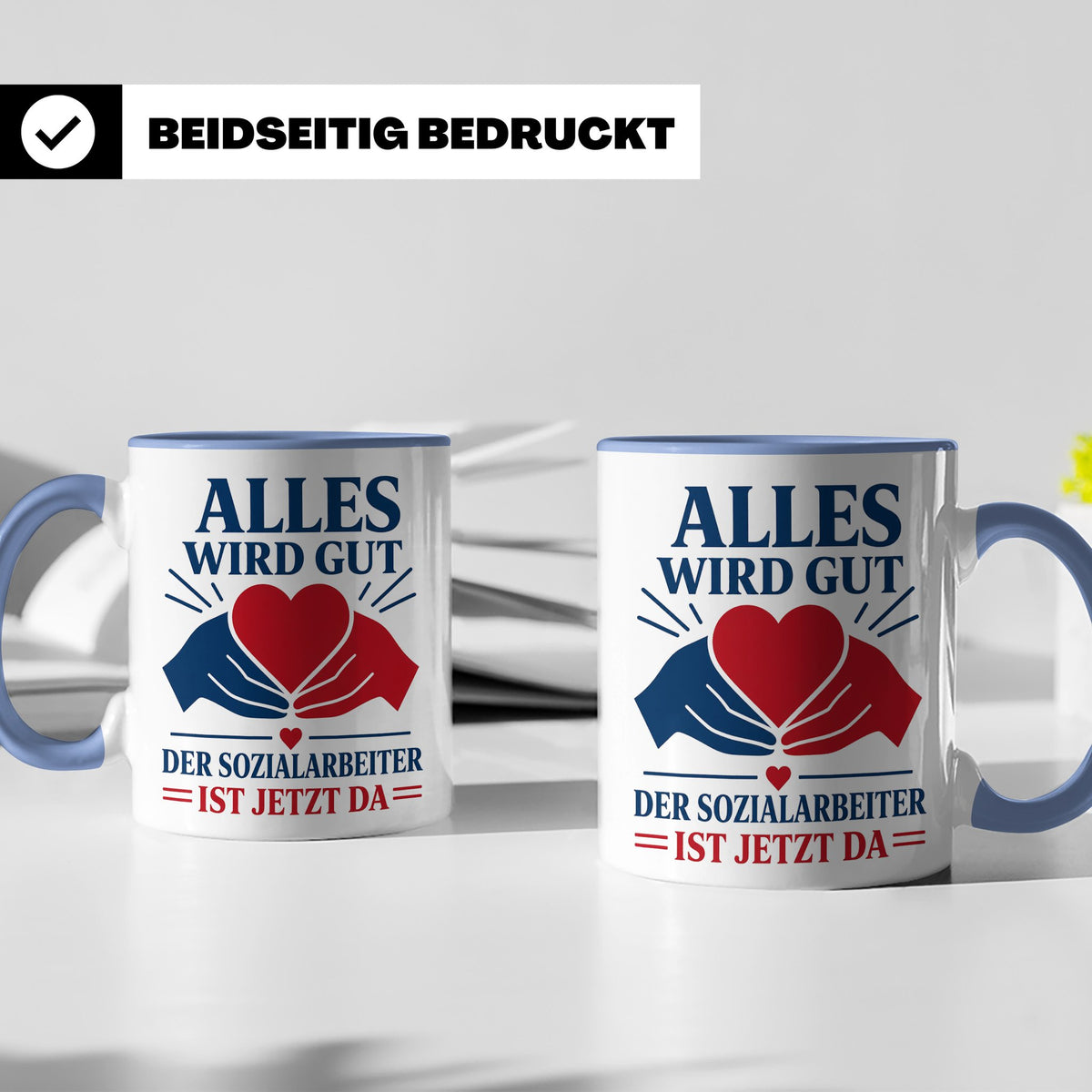 Sozialarbeiter Tasse Alles wird gut der Sozialarbeiter ist j – Blau [farbe:blau]