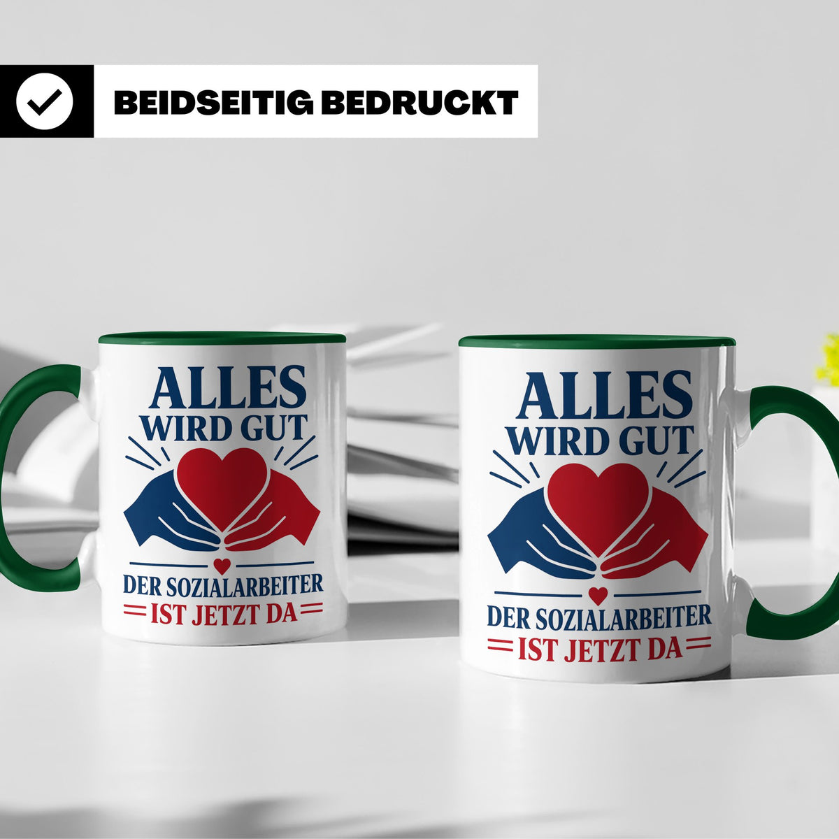 Sozialarbeiter Tasse Alles wird gut der Sozialarbeiter ist j – Grün [farbe:grün]