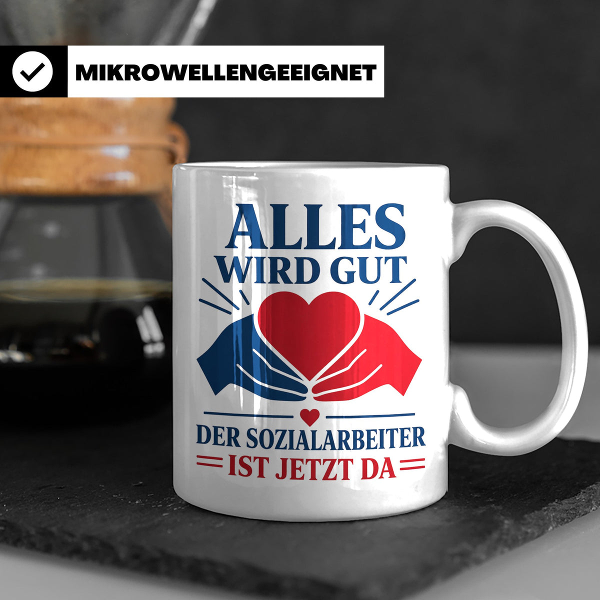 Sozialarbeiter Tasse Alles wird gut der Sozialarbeiter ist j – Weiß [farbe:weiß]