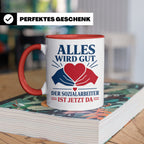 Sozialarbeiter Tasse Alles wird gut der Sozialarbeiter ist j – Rot [farbe:rot]
