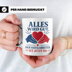 Sozialarbeiter Tasse Alles wird gut der Sozialarbeiter ist j – Weiß [farbe:weiß]