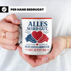 Sozialarbeiter Tasse Alles wird gut der Sozialarbeiter ist j – Rot [farbe:rot]