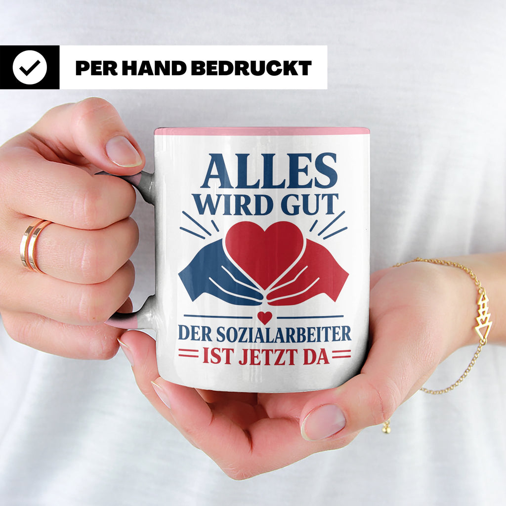 Sozialarbeiter Tasse Alles wird gut der Sozialarbeiter ist j – Rosa [farbe:rosa]