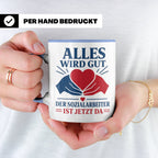 Sozialarbeiter Tasse Alles wird gut der Sozialarbeiter ist j – Blau [farbe:blau]