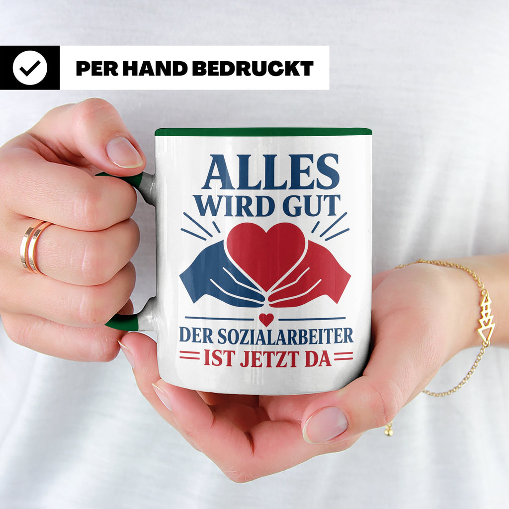 Sozialarbeiter Tasse Alles wird gut der Sozialarbeiter ist j – Grün [farbe:grün]