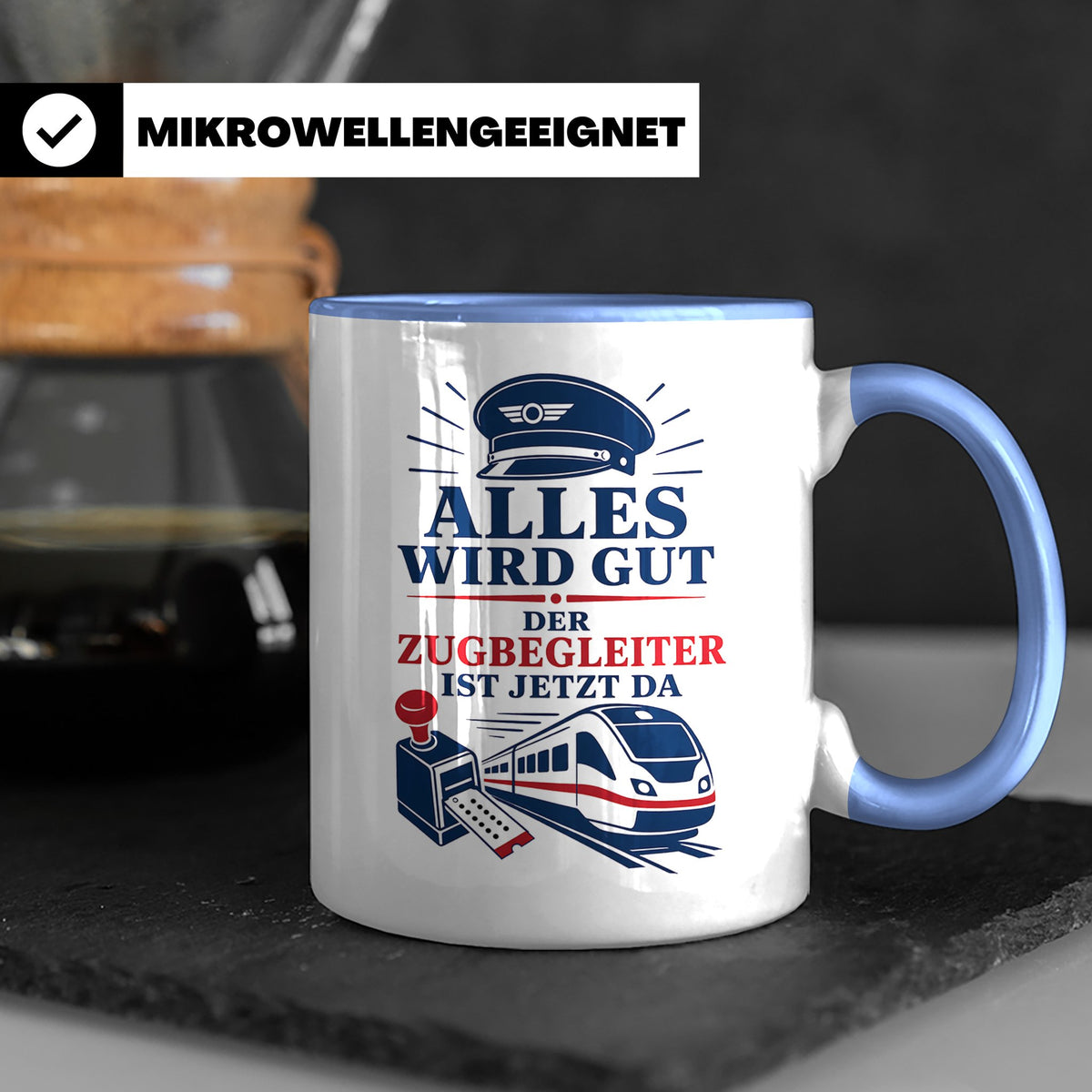 Zugbegleiter Tasse Alles wird gut der Zugbegleiter ist jetzt – Blau [farbe:blau]