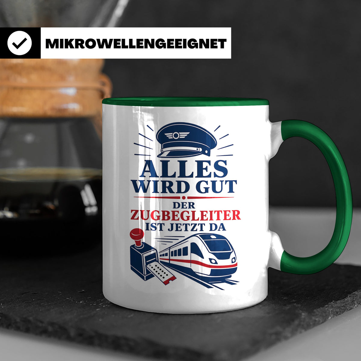 Zugbegleiter Tasse Alles wird gut der Zugbegleiter ist jetzt – Grün [farbe:grün]