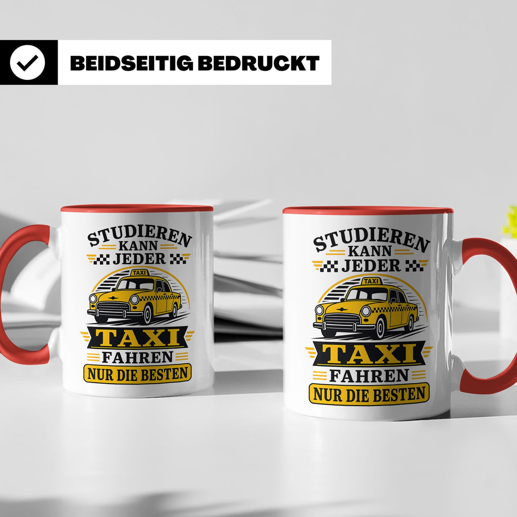 Taxifahrer Tasse Studieren kann jeder Taxi fahren nur die Be – Rot [farbe:rot]
