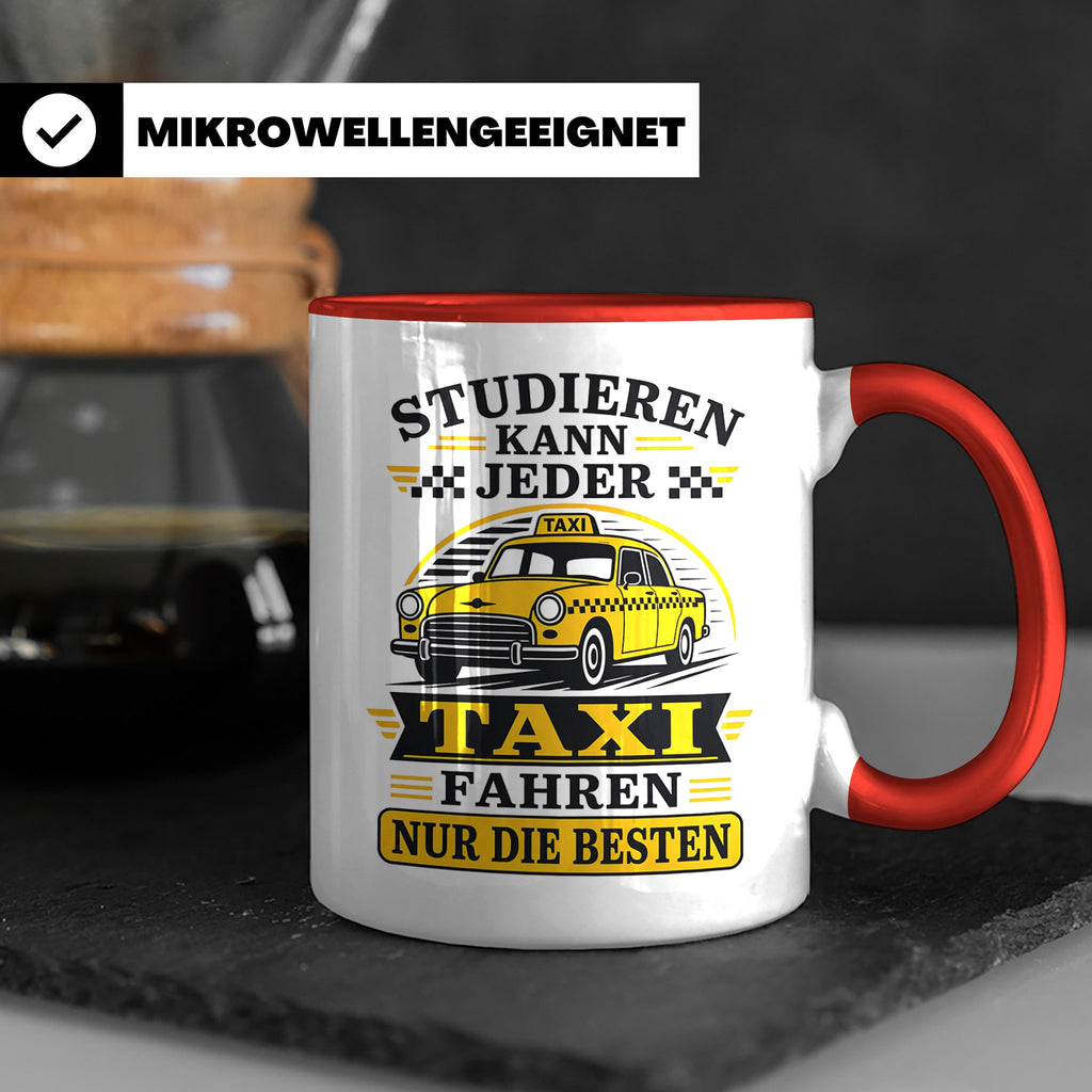 Taxifahrer Tasse Studieren kann jeder Taxi fahren nur die Be – Rot [farbe:rot]