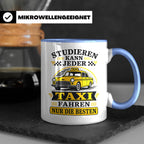 Taxifahrer Tasse Studieren kann jeder Taxi fahren nur die Be – Blau [farbe:blau]