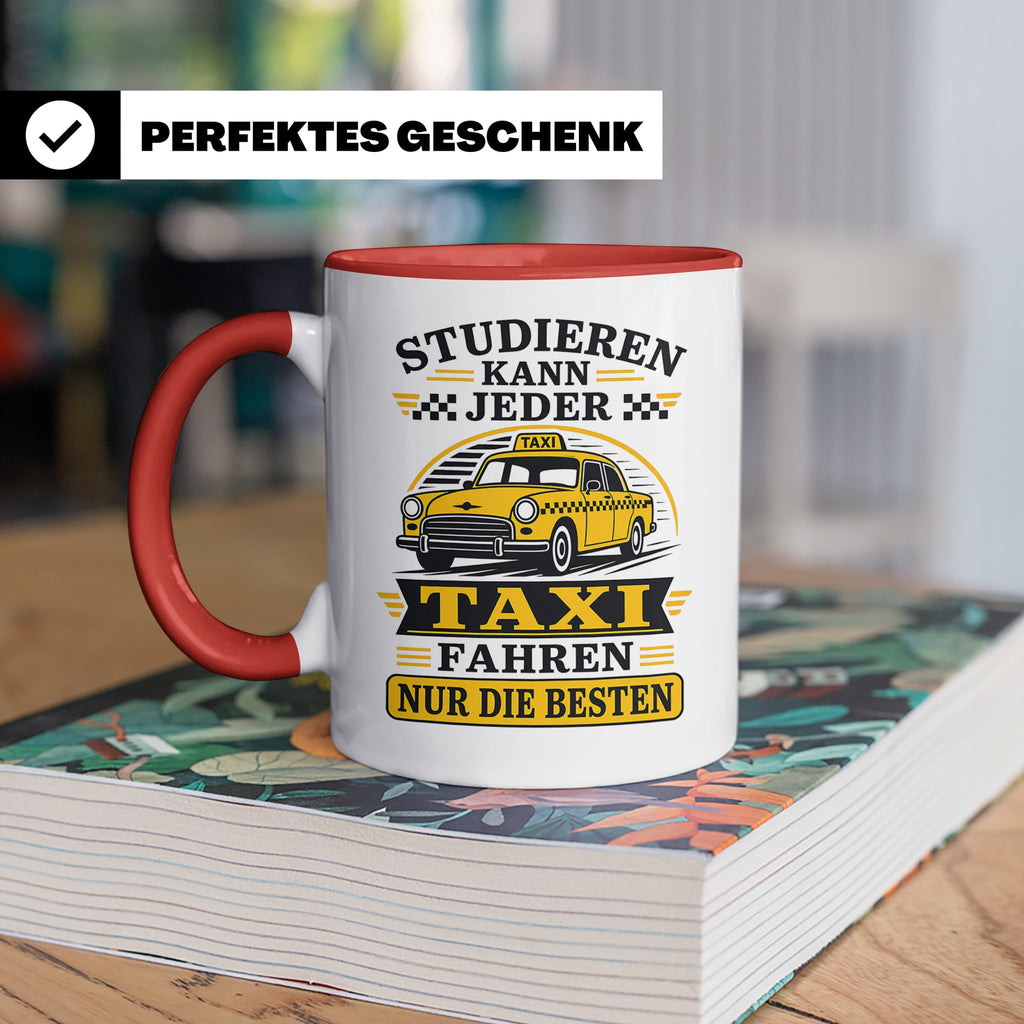 Taxifahrer Tasse Studieren kann jeder Taxi fahren nur die Be – Rot [farbe:rot]