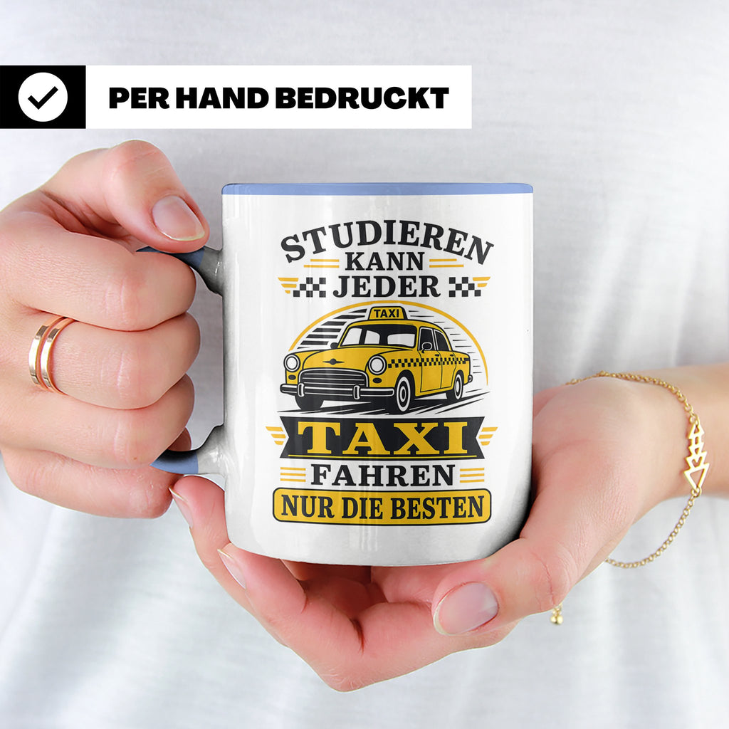 Taxifahrer Tasse Studieren kann jeder Taxi fahren nur die Be – Blau [farbe:blau]