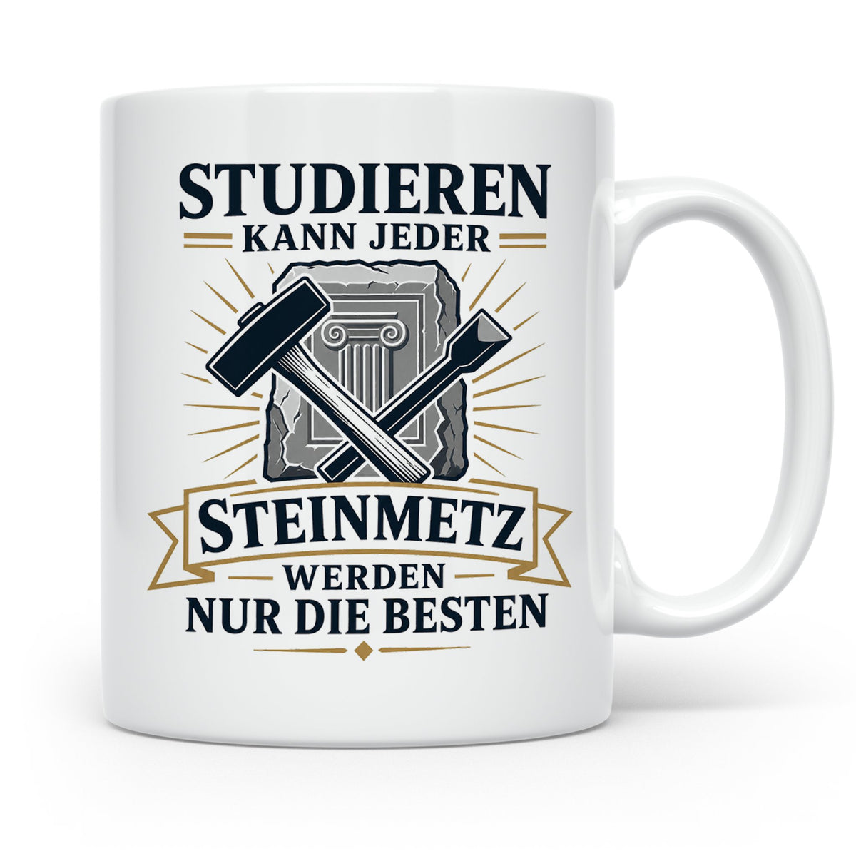 Steinmetz Tasse Studieren kann jeder Steinmetz werden nur di – Weiß [farbe:weiß]