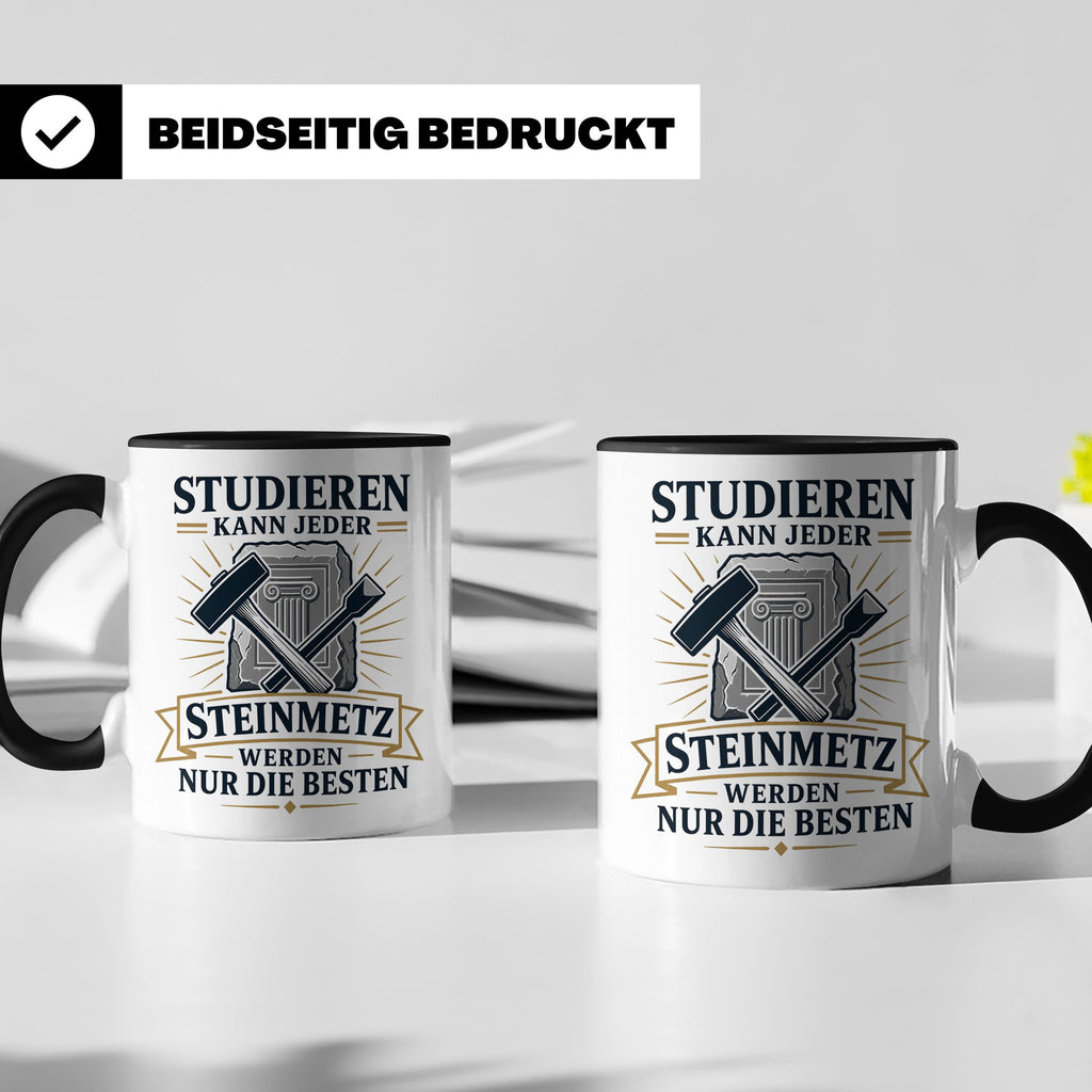 Steinmetz Tasse Studieren kann jeder Steinmetz werden nur di – Schwarz [farbe:schwarz]