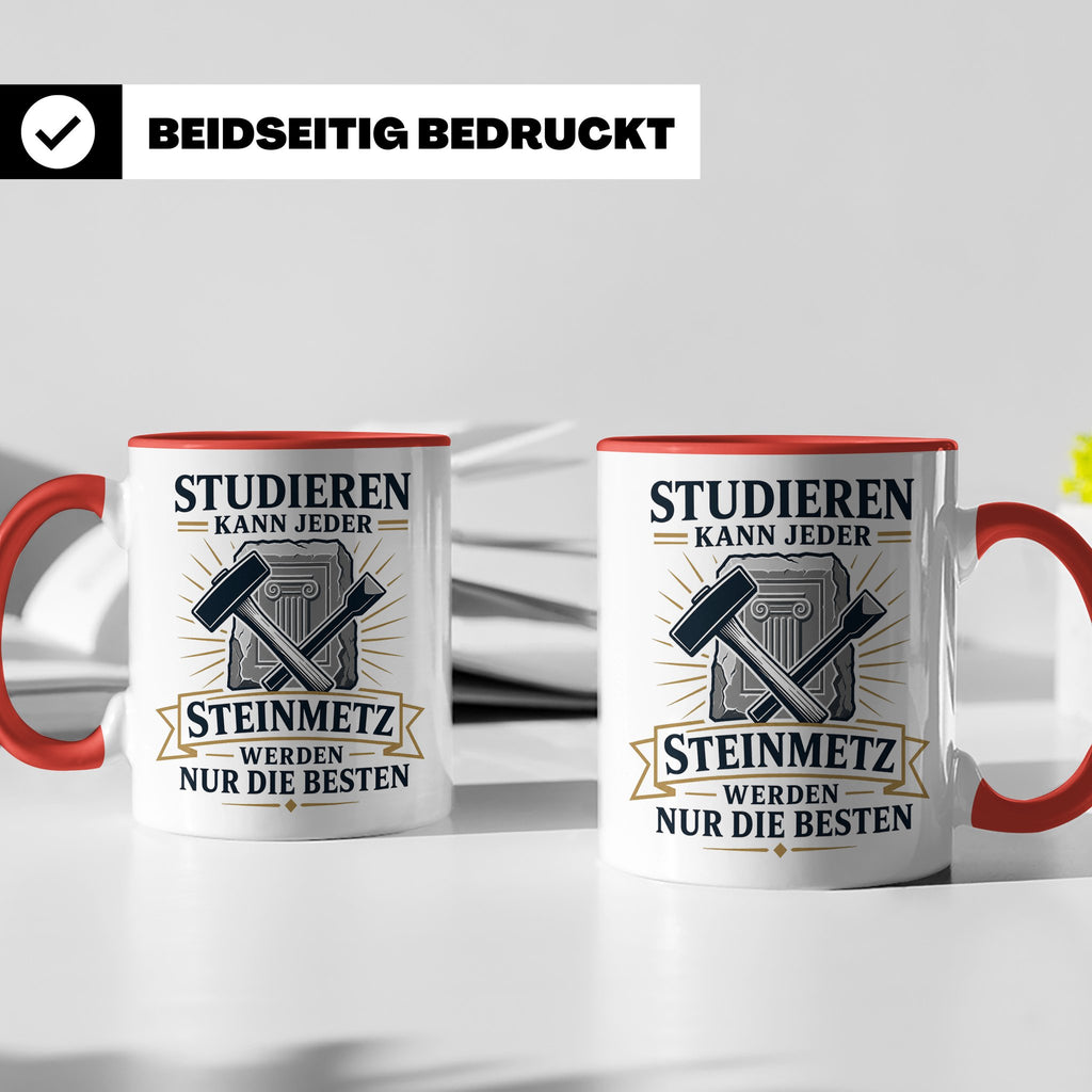 Steinmetz Tasse Studieren kann jeder Steinmetz werden nur di – Rot [farbe:rot]