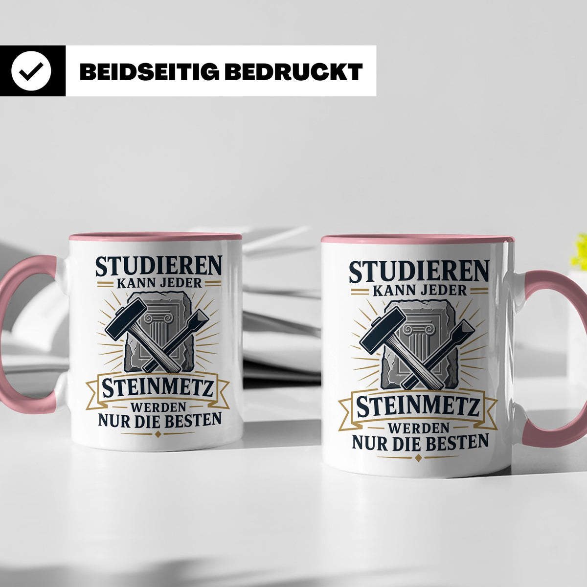 Steinmetz Tasse Studieren kann jeder Steinmetz werden nur di – Rosa [farbe:rosa]