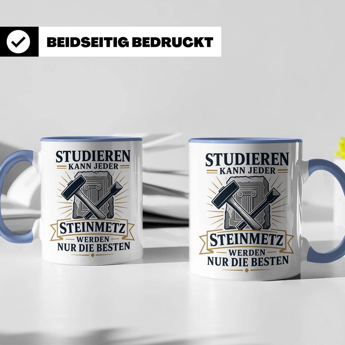 Steinmetz Tasse Studieren kann jeder Steinmetz werden nur di – Blau [farbe:blau]