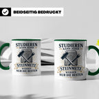 Steinmetz Tasse Studieren kann jeder Steinmetz werden nur di – Grün [farbe:grün]