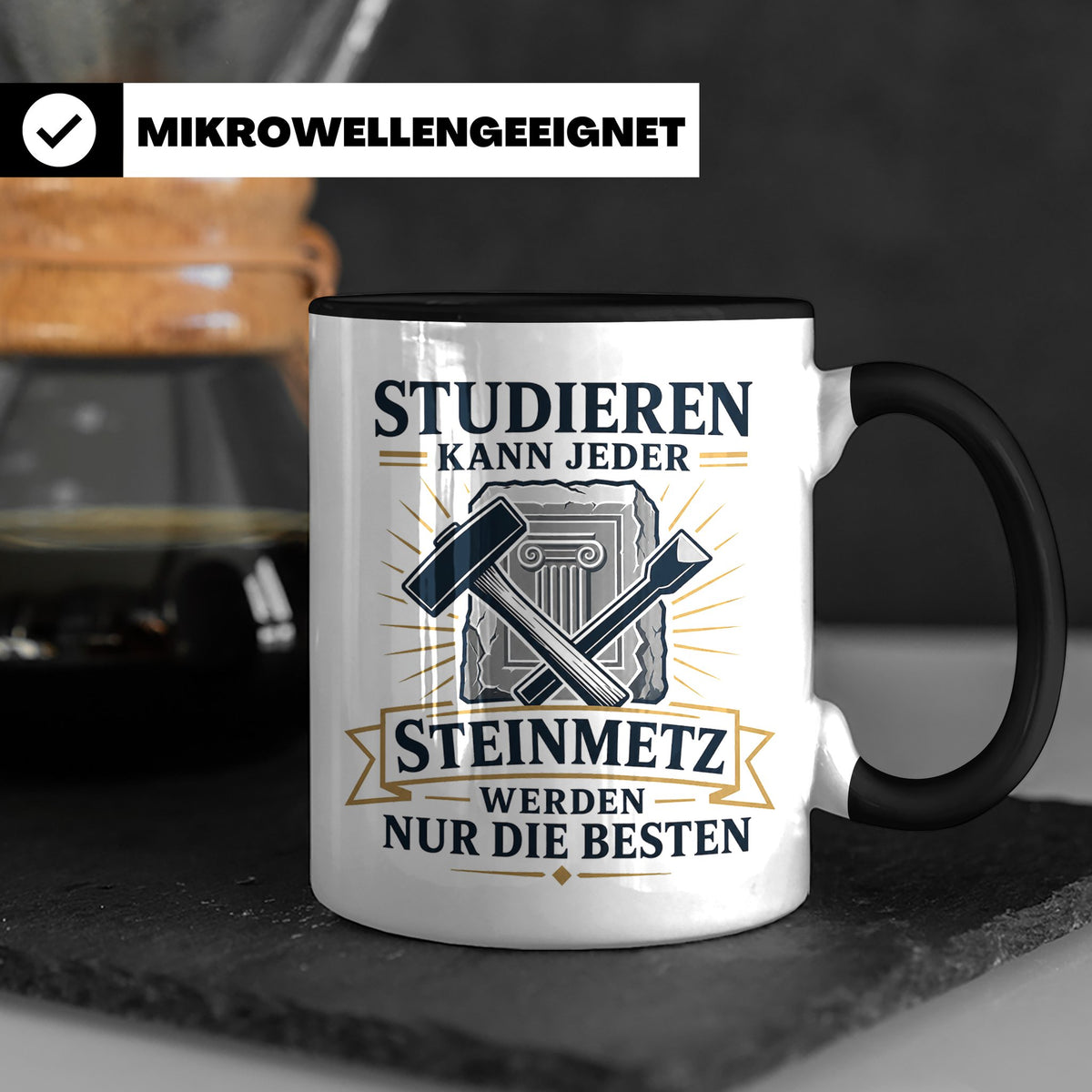 Steinmetz Tasse Studieren kann jeder Steinmetz werden nur di – Schwarz [farbe:schwarz]