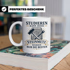 Steinmetz Tasse Studieren kann jeder Steinmetz werden nur di – Weiß [farbe:weiß]