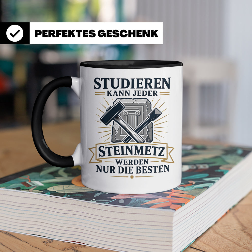 Steinmetz Tasse Studieren kann jeder Steinmetz werden nur di – Schwarz [farbe:schwarz]