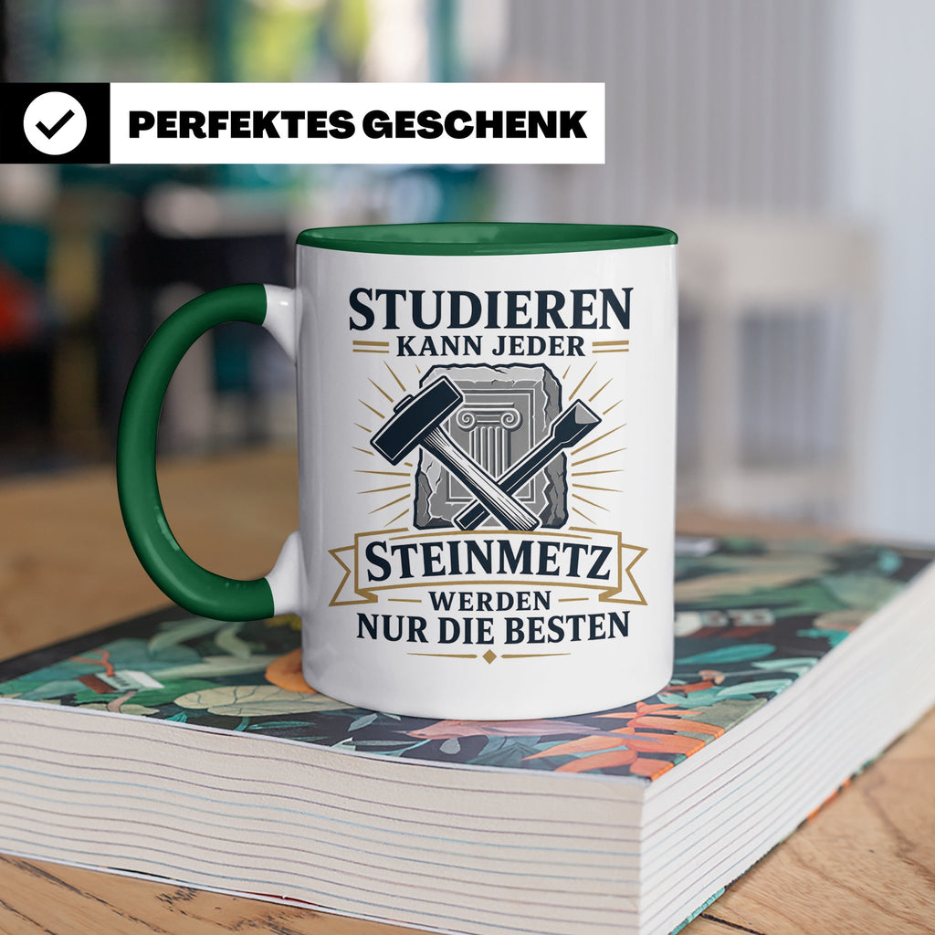 Steinmetz Tasse Studieren kann jeder Steinmetz werden nur di – Grün [farbe:grün]