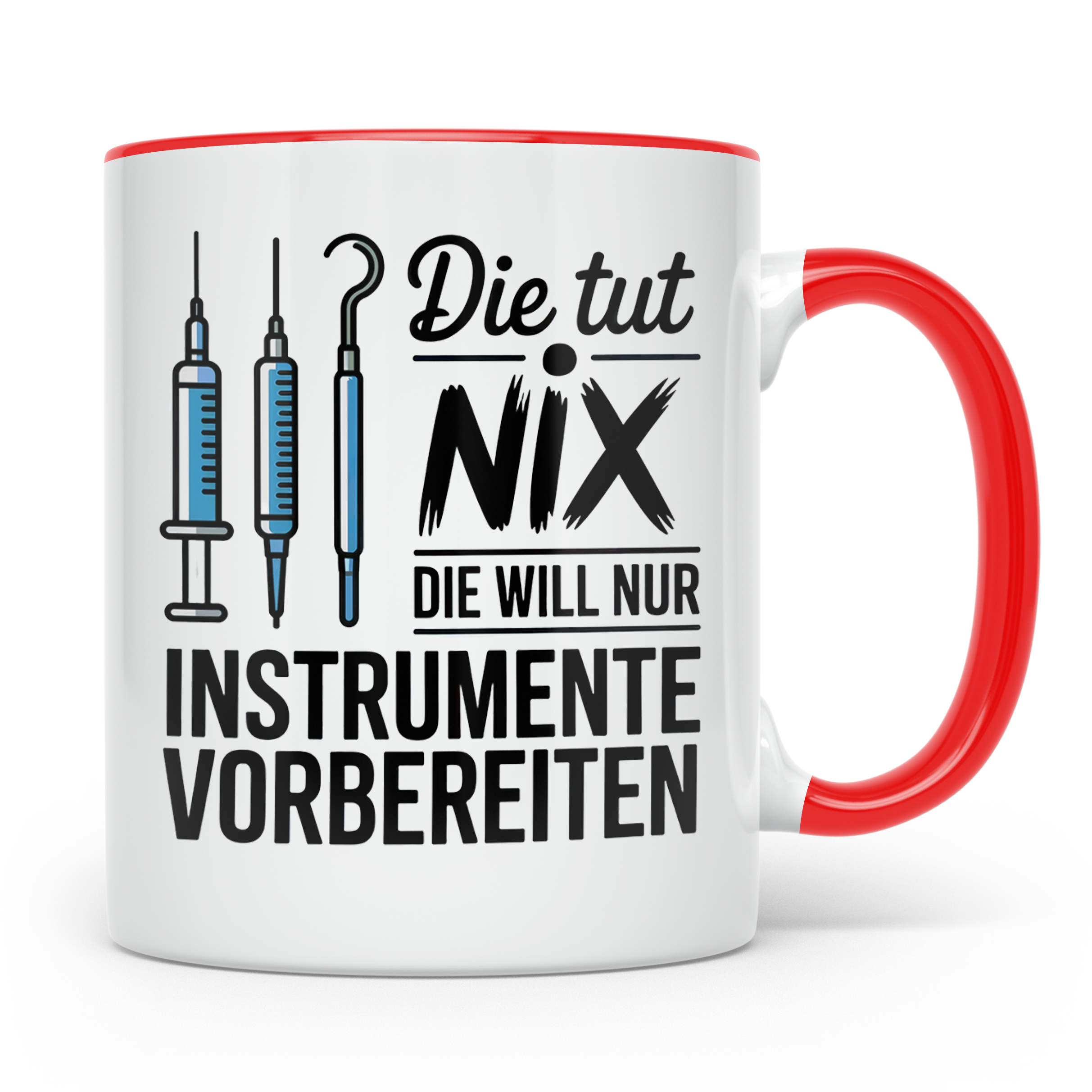 MTA Arzthelferin Tasse - Die tut nix, will nur Instrumente v – Rot [farbe:rot]