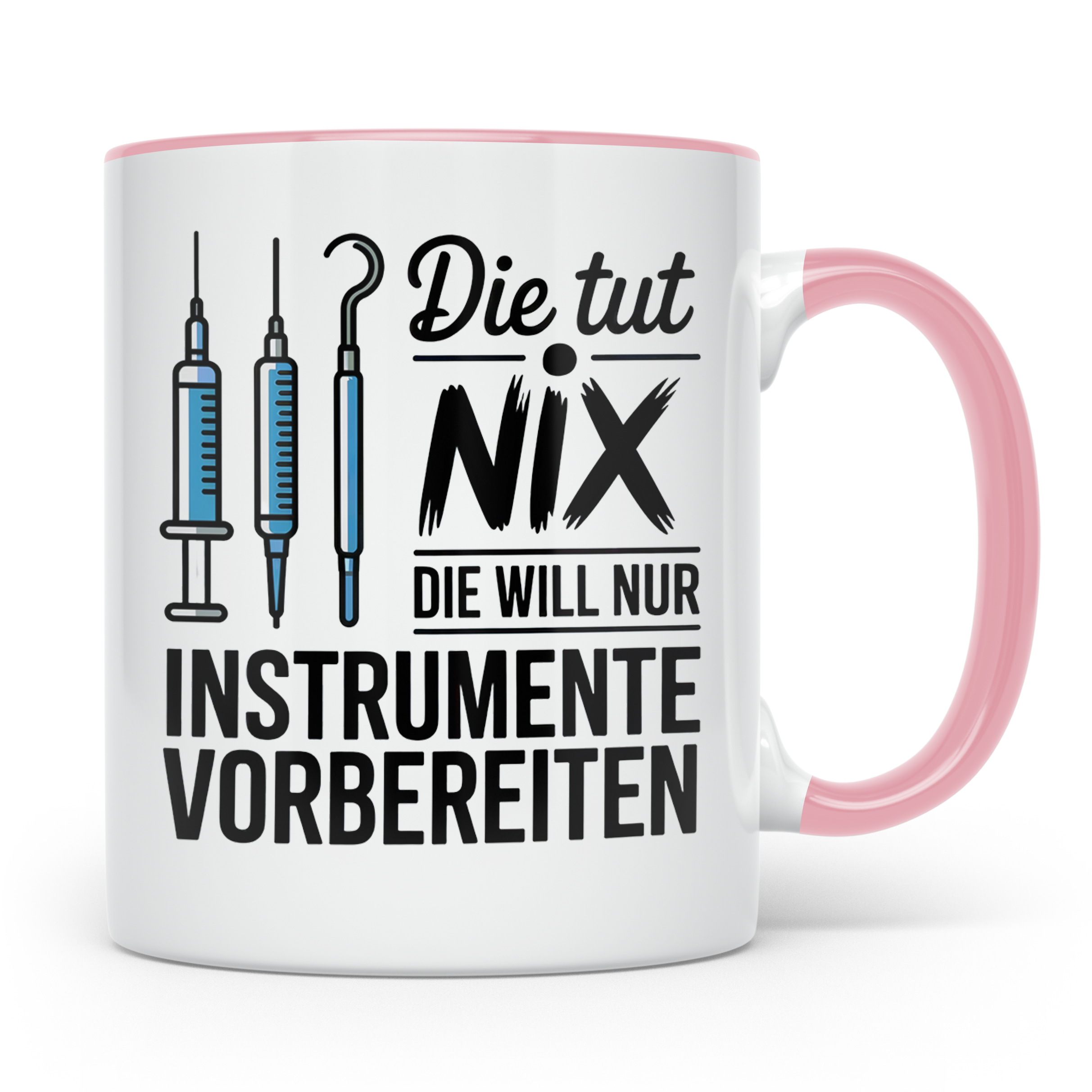 MTA Arzthelferin Tasse - Die tut nix, will nur Instrumente v – Rosa [farbe:rosa]